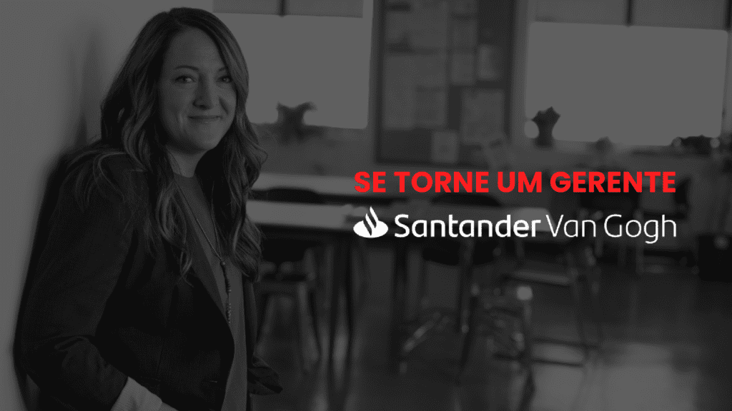 Se torne um gerente Santander Van Gogh